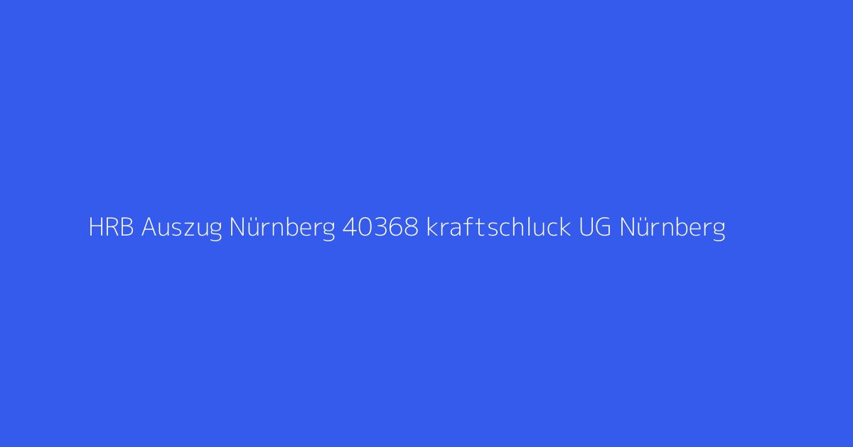 HRB Auszug Nürnberg 40368 kraftschluck UG Nürnberg